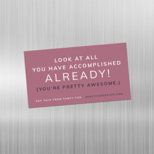 Pep Talk Magnet: Look at All You Have Accomplished Already
