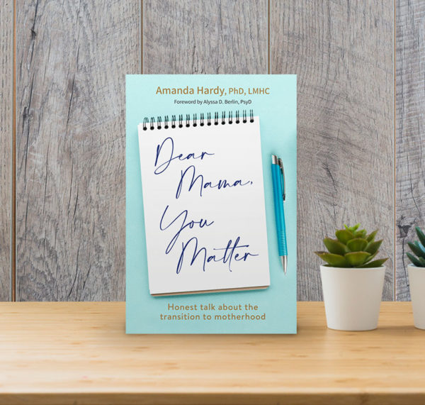 Dear Mama, You Matter Book by Amanda Hardy, PhD