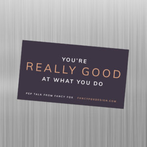 Pep Talk Magnet: You're Really Good at What You Do