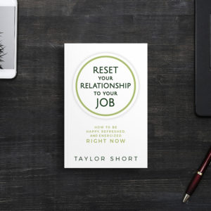 Reset Your Relationship to Your Job Book by Taylor Short