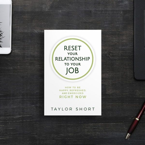 Reset Your Relationship to Your Job Book by Taylor Short